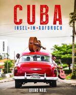 ISBN 9783957281005: Cuba - Insel im Aufbruch