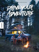 ISBN 9783957281753: Drive Your Adventure - Ein Roadtrip im Van quer durch Europa