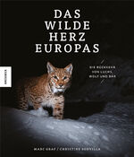 ISBN 9783957283696: Das wilde Herz Europas - Die Rückkehr von Luchs, Wolf und Bär