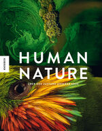 ISBN 9783957284334: Human Nature. Über den Zustand unserer Erde. Mit Beiträgen vob J. Henry Fair, Tim Laman, Frans Lanting, Christina Mittermeier, Paul Nicklen, Joel Sartore, Richard John Seymour, Brian Skerry, George Steinmetz, Brent Stirton, Ami Vitale und Steve Winter.