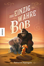 Katherine Applegate: Der einzig wahre Bo Katherine Applegate: Der einzig wahre Bo