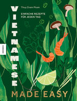 ISBN 9783957288622: Vietnamese made easy | Einfache Rezepte für jeden Tag | Thuy Diem Pham | Buch | 192 S. | Deutsch | 2024 | Knesebeck | EAN 9783957288622