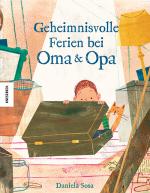 ISBN 9783957289544: Geheimnisvolle Ferien bei Oma und Opa | Daniela Sosa | Buch | 40 S. | Deutsch | 2025 | Knesebeck Von Dem GmbH | EAN 9783957289544