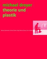 ISBN 9783957321640: Michael Dreyer – Theorie und Plastik