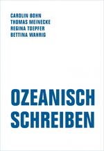 ISBN 9783957325204: Ozeanisch Schreiben - Drei Ensembles zu einer Poetik des Nicht-Binären