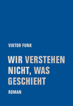 ISBN 9783957325365: Wir verstehen nicht, was geschieht