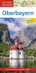 ISBN 9783957336538: GO VISTA: Reiseführer Oberbayern - Mit Faltkarte