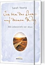 ISBN 9783957344700: Ich bin das Licht auf deinem Weg - 366 Liebesbriefe von Jesus