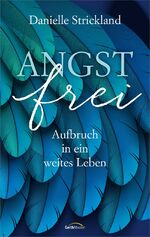 Angstfrei - Aufbruch in ein weites Leben