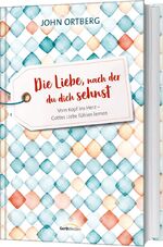 ISBN 9783957345646: Die Liebe, nach der du dich sehnst - Vom Kopf ins Herz - Gottes Liebe fühlen lernen