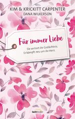 ISBN 9783957345660: Für immer Liebe - Sie verliert ihr Gedächtnis. Er kämpft neu um ihr Herz.