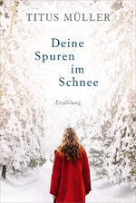 ISBN 9783957348982: Deine Spuren im Schnee