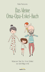 ISBN 9783957349453: Das kleine Oma-Opa-Enkel-Buch - Warum Sie für Ihre Enkel so wichtig sind.