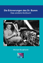 ISBN 9783957350435: Die Erinnerungen des Doktor Bumm - Das andere Arztbuch