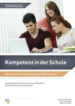 ISBN 9783957390387: Kompetenz in der Schule – Profi am PC und im Umgang mit Mitmenschen