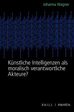 ISBN 9783957431967: Künstliche Intelligenzen als moralisch verantwortliche Akteure?