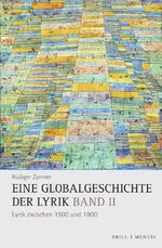 ISBN 9783957432711: Eine Globalgeschichte der Lyrik: Band 2, Lyrik zwischen 1500 und 1800