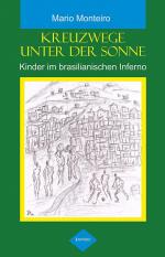 ISBN 9783957440242: Kreuzwege unter der Sonne - Kinder im brasilianischen Inferno