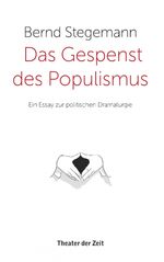 ISBN 9783957490971: Das Gespenst des Populismus - Ein Essay zur politischen Dramaturgie