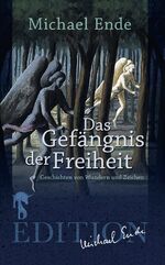 ISBN 9783957512611: Das Gefängnis der Freiheit | Geschichten von Wundern und Zeichen | Michael Ende | Taschenbuch | 220 S. | Deutsch | 2019 | hockebooks | EAN 9783957512611