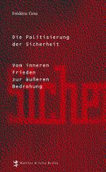 ISBN 9783957570161: Die Politisierung der Sicherheit – Vom inneren Frieden zur äußeren Bedrohung