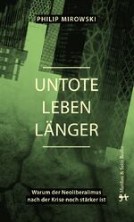 ISBN 9783957570871: Untote leben länger – Warum der Neoliberalismus nach der Krise noch stärker ist