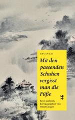 ISBN 9783957575142: Mit den passenden Schuhen vergisst man die Füße - Ein Zhuangzi Lesebuch