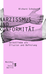 ISBN 9783957576347: Narzissmus und Konformität: Selbstliebe als Illusion und Befreiung