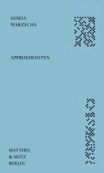 ISBN 9783957579157: Approximanten | Saskia Warzecha | Buch | Dichtung | 64 S. | Deutsch | 2020 | Matthes & Seitz Verlag | EAN 9783957579157