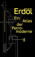 ISBN 9783957579423: Erdöl – Ein Atlas der Petromoderne