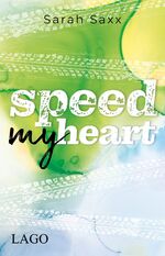 ISBN 9783957611994: Speed My Heart - Geschwindigkeit, Liebe, Gefahr: Der 2. Teil der Supercross-Love-Reihe