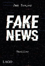 ISBN 9783957612069: Fake News - Spannender Thriller über die Macht von Fake News