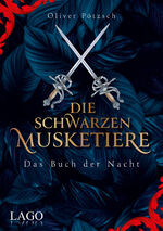 ISBN 9783957612274: Die Schwarzen Musketiere : Das Buch der Nacht. Packender Auftakt des Fantasy-Epos von Bestsellerautor Oliver Pötzsch.