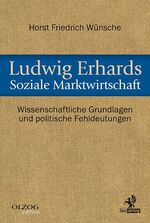 ISBN 9783957681355: Ludwig Erhards Soziale Marktwirtschaft – Wissenschaftliche Grundlagen und politische Fehldeutungen