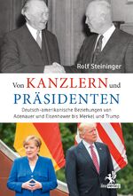 ISBN 9783957682062: Von Kanzlern und Präsidenten – Deutsch-amerikanische Beziehungen von Adenauer und Eisenhower bis Merkel und Trump