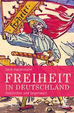 ISBN 9783957682444: Freiheit in Deutschland - Geschichte und Gegenwart