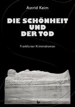 ISBN 9783957710390: Die Schönheit und der Tod - Frankfurter Kriminalroman