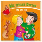 ISBN 9783957743633: Wir spielen Doktor – Du und Ich