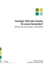 ISBN 9783957760678: Theologie: Hilfe oder Schaden für unsere Gemeinden? – Referate des Studientages in Wels (2016)