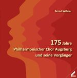 ISBN 9783957861436: 175 Jahre Philharmonischer Chor Augsburg und seine Vorgänger