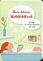 ISBN 9783957990211: Mein kleines Wohlfühlbuch - 30 Tage - 30 schöne Momente für mich