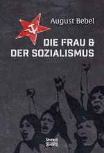 ISBN 9783958012431: Die Frau und der Sozialismus