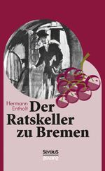 ISBN 9783958014244: Der Ratskeller zu Bremen