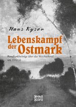 ISBN 9783958015494: Lebenskampf der Ostmark - Rundfunkbeiträge über das Weichselland um 1932/33