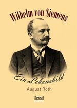 ISBN 9783958015807: Rotth, A: Wilhelm von Siemens