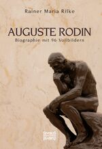 ISBN 9783958016507: Auguste Rodin - Biographie mit 96 Vollbildern