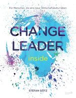 ISBN 9783958020122: Change Leader inside - Für Menschen, die eine neue Wirtschaftskultur leben