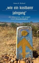 ISBN 9783958021242: wie ein kostbarer jahrgang - ein reiseroman von wegen (und) freundschaften