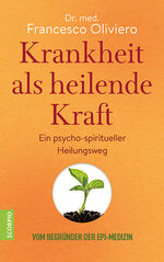 ISBN 9783958030695: Krankheit als heilende Kraft - Ein psycho-spiritueller Heilungsweg