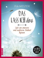 ISBN 9783958030763: Das lass ich los – Sich von innerem und äußerem Ballast befreien